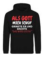 Herren Hoodie ALS GOTT MICH SCHUF Lustig Spruch Fun-Print Pullover Geschenk