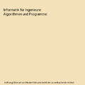 Informatik für Ingenieure: Algorithmen und Programme, Waldschmidt, Helmut