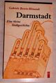 Darmstadt Eine kleine Stadtgeschichte