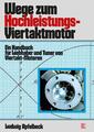 Wege zum Hochleistungs-Viertaktmotor | Ludwig Apfelbeck | 2017 | deutsch