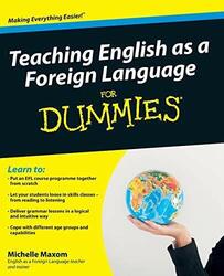 Teaching English as a Foreign Language For Dummies by Maxom, Michelle 0470745762