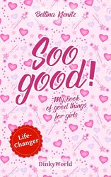 Soo good! | My Book of Good Things for Girls | Bettina Kienitz | Englisch | Buch