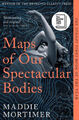 Maps of Our Spectacular Bodies|Maddie Mortimer|Broschiertes Buch|Englisch