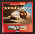 DOUGLAS DC-8 * Bernd Vetter * Pioniere des Jet-Zeitalters * GeraMond * 2001