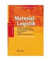 Material-Logistik.: Modelle und Algorithmen für die Produktionsplanung und -ste