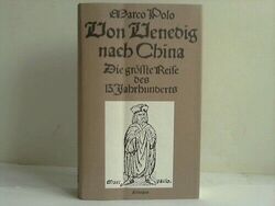 Von Venedig nach China- Die grösste Reise des 13. Jahrhunderts