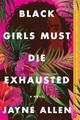 Black Girls Must Die Exhausted A Novel Jayne Allen Taschenbuch Trade PB Englisch