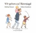 Wir gehen auf Bärenjagd - Michael Rosen -  9783737360623