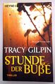 Stunde der Buße von Tracy Gilpin | Buch | Zustand sehr gut