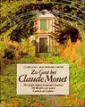 Zu Gast bei Claude Monet : der große Impressionist als Gourmet ; 180 Rezepte aus