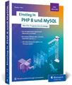 Einstieg in PHP 8 und MySQL | Thomas Theis | Taschenbuch | Rheinwerk Computing |