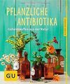 Pflanzliche Antibiotika: Geheimwaffen aus der Natur (GU ... | Buch | Zustand gut