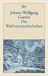 Die Wahlverwandtschaften: Ein Roman von Goethe, Joh... | Buch | Zustand sehr gutGeld sparen und nachhaltig shoppen!