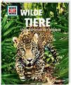 WAS IST WAS Band 13 Wilde Tiere. Ungezähmt in der Wildnis | Buch | 9783788620509