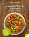 Vollwertküche für jeden Tag Rezepte einer Bio-Pionierin Johanna Wolfsberger Buch