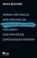 Warum wir Familie und Freunde an radikale Ideologien ver... | Buch | Zustand gut