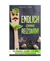 Endlich ohne Reizdarm!: Das Reizdarm- Kochbuch für eine beschwerdefreie Ernähr