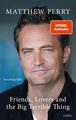 Friends, Lovers and the Big Terrible Thing | Matthew Perry | Deutsch | Buch