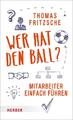 Wer hat den Ball? | Mitarbeiter einfach führen | Thomas Fritzsche | Buch | 192 S