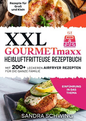 XXL GOURMETmaxx Heißluftfritteuse Rezeptbuch Sandra Schwing Taschenbuch Deutsch
