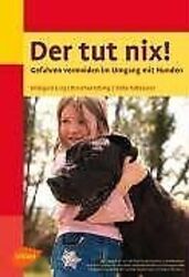 Der tut nix! Gefahren vermeiden im Umgang mit Hun... | Buch | Zustand akzeptabelGeld sparen & nachhaltig shoppen!