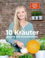 10 Kräuter gegen 100 Krankheiten Franziska Rubin