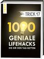 Trick 17. 1000 geniale Lifehacks, die dir den Tag retten | Frechverlag | Buch