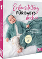 Erstausstattung für Babys stricken | Buch | 128 S. | Deutsch | 2022