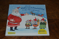 Pixi Buch Nr.  2655:  Wie die Weihnachtswicktel in den Himmel kamen -EA 2023-