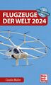 Flugzeuge der Welt 2024 - Das Original (Claudio Müller)