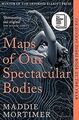 Maps of Our Spectacular Bodies: Longlisted for the ... | Buch | Zustand sehr gut