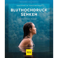Bluthochdruck senken: Das 3-Typen-Konzept (GU Ratgeber Gesundheit) Annette  ...