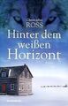 Hinter dem weißen Horizont von Christopher Ross | Buch | Zustand akzeptabel