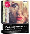 Kyra Sänger Photoshop Elements 2024 - Das umfangreiche Praxisbuch