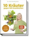 10 Kräuter gegen 100 Krankheiten: Tees, Salben, Öle, Tin... | Buch | Zustand gut