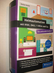 Heimautomation mit KNX, DALI, 1-Wire und Co - Das umfassende Handbuch 1. A. 2015