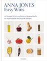 Anna Jones / Easy Wins: 12 Zutaten für die raffinierte Gemüseküche - 125 veg ...