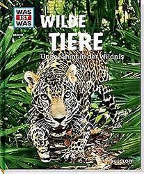 Was ist was Bd. 013: Wilde Tiere. Ungezähmt in de... | Buch | Zustand akzeptabelGeld sparen & nachhaltig shoppen!