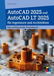 AutoCAD 2025 und AutoCAD LT 2025 für Ingenieure und Architekten, Detlef Rid ...