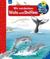Doris Rübel | Wieso? Weshalb? Warum?, Band 41: Wir entdecken Wale und Delfine