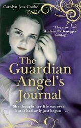 The Guardian Angel's Journal: She Thought Her Life Was Over, But it Had only Jus