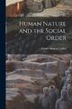 Charles Horton Cooley Human Nature and the Social Order (Taschenbuch)