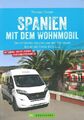 Cernak: Spanien mit dem Wohnmobil NEU Routen/Plätze/Reiseführer/Camper/Touren