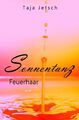 Sonnentanz | Feuerhaar | Taja Jetsch | Deutsch | Taschenbuch | 632 S. | 2016