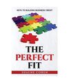 The Perfect Fit: Keys To Building Business Credit, Shaune Cohen