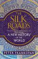 The Silk Roads | A New History of the World | Peter Frankopan | Englisch | Buch