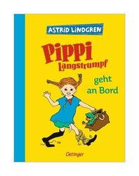 Pippi Langstrumpf 2. Pippi Langstrumpf geht an Bord von Astrid Lindgren