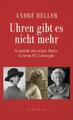 Uhren gibt es nicht mehr - André Heller -  9783552058316