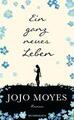 Ein ganz neues Leben von Jojo Moyes (2015, Gebundene Ausgabe)