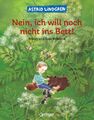Nein, ich will noch nicht ins Bett! Astrid Lindgren